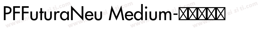 PFFuturaNeu Medium字体转换